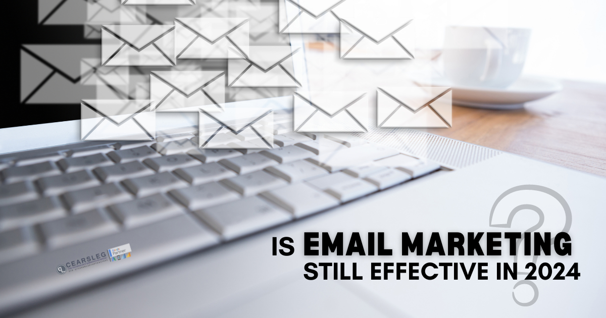Is Email Marketing Still Effective In 2024?